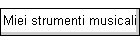 I miei strumenti musicali
