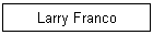 Larry Franco